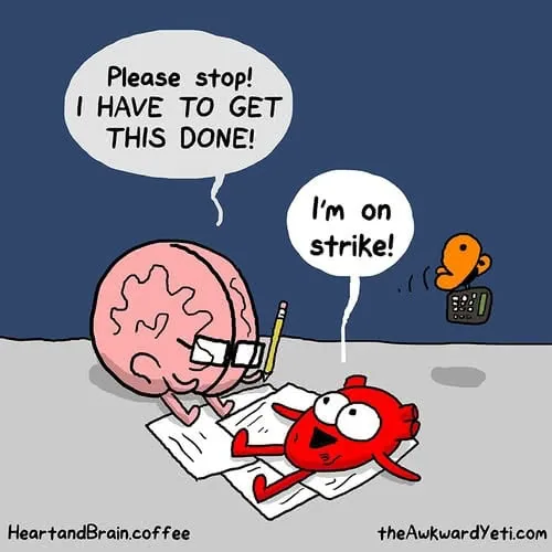 Cartoon brain at desk working frantically saying "Please stop! I have to get this done!" while heart character lies on ground saying "I'm on strike!" with a lightbulb nearby
