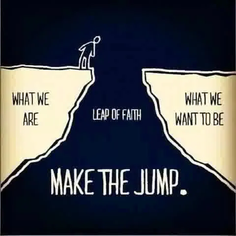 Stick figure leaping between two cliffs labeled 'What We Are' and 'What We Want to Be' with 'Leap of Faith' spanning the gap and 'Make the Jump' below