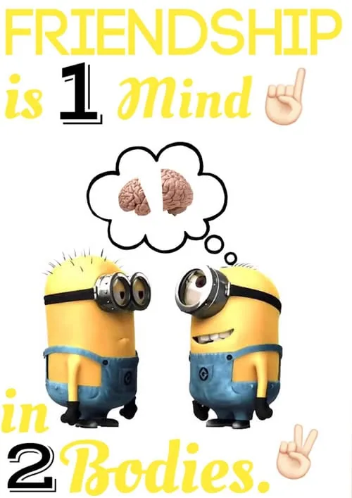 Two yellow cartoon minions with thought bubble containing brain, text reads Friendship is 1 mind in 2 bodies