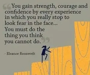 Eleanor Roosevelt quote about gaining strength through facing fear, illustrated with silhouette of person climbing yellow ascending bars