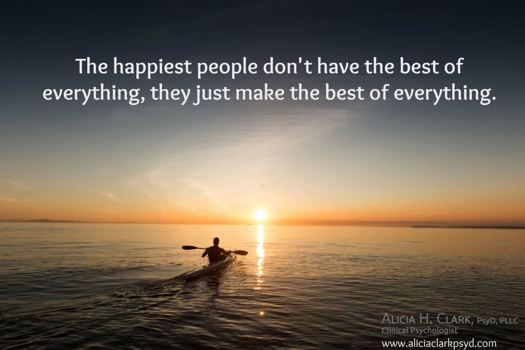 aug 15 - happiest ppl make the best of everything